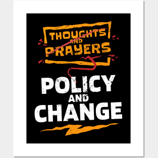 "Thoughts and Prayers, Policy and Change" Bold Political Design for Activists and Advocates Posters and Art